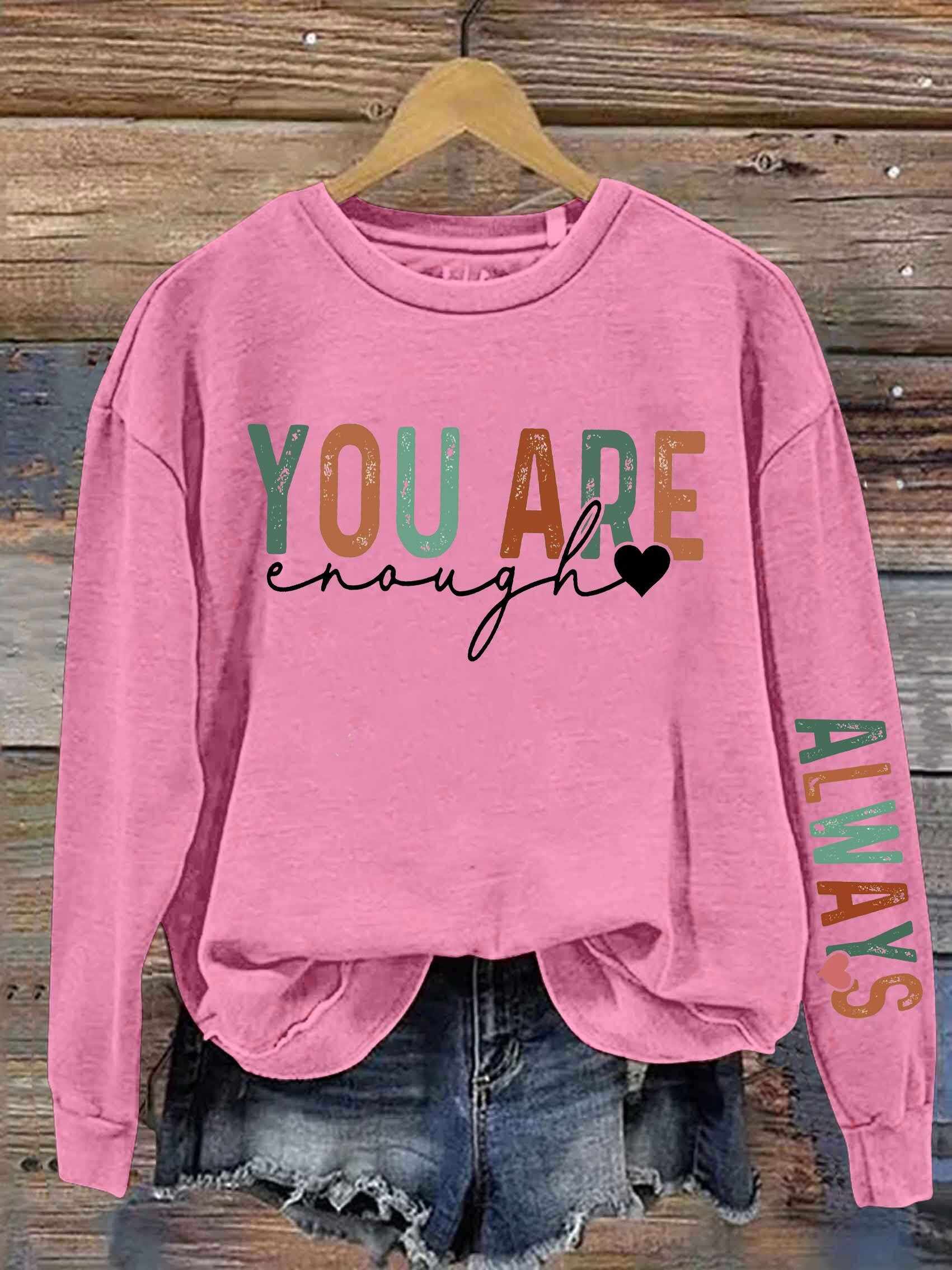 You Are Enough Always Motivational Positive Daily Letter Print Casual  Sweatshirt