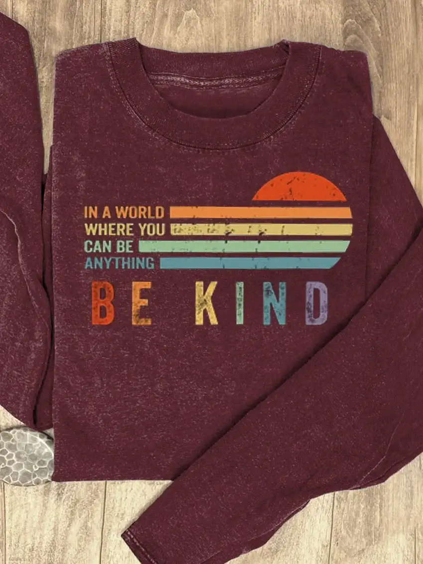 In A World Where You Can Be Anything Be Kind Suicide Prevention Mental Print Casual Sweatshirt