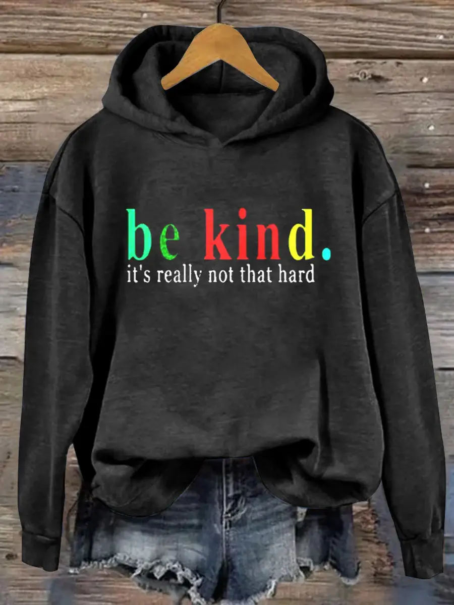 Be Kind It's Really Not That Hard Casual Sweatshirt