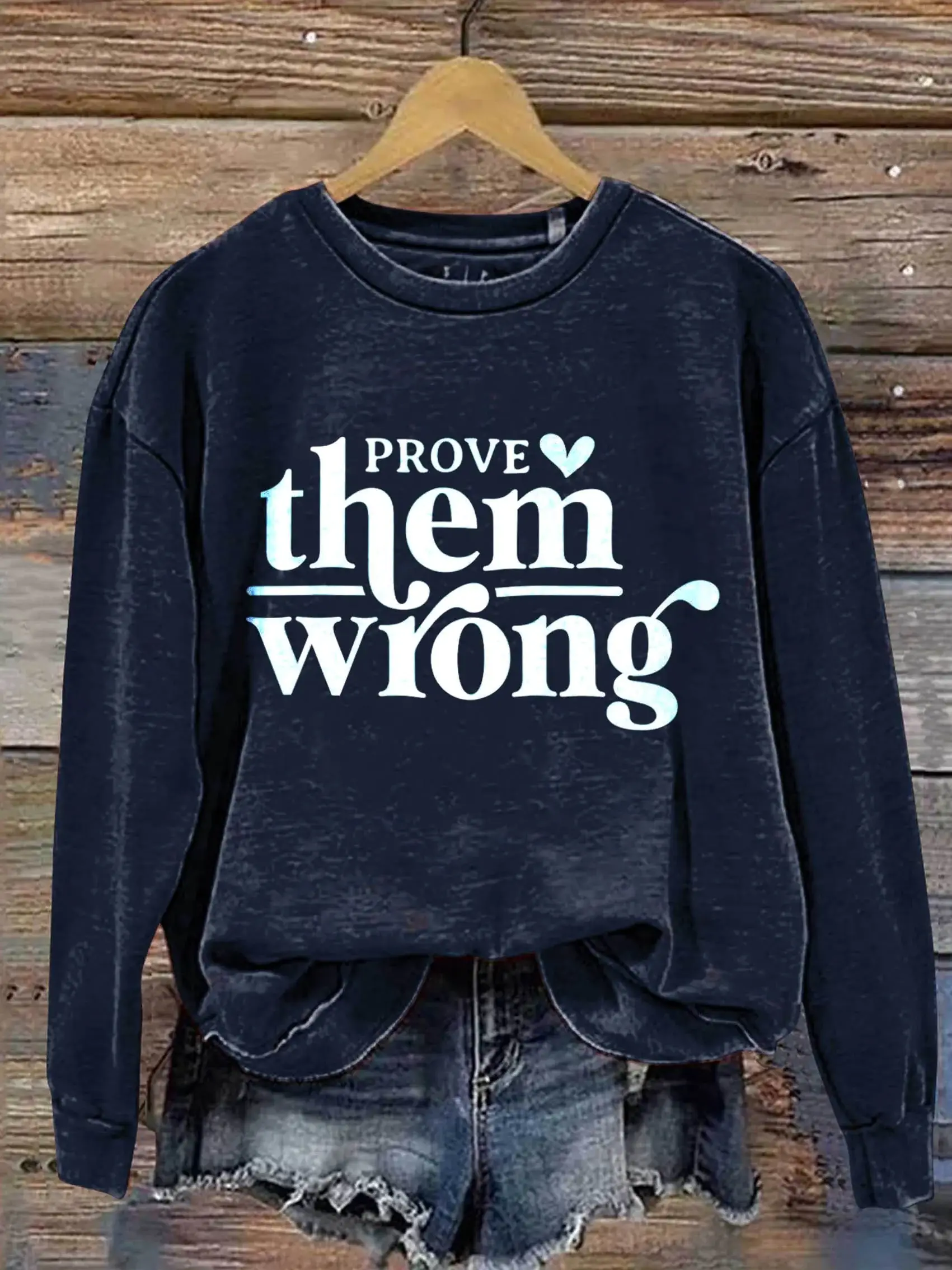 Prove Them Wrong Art Print Pattern Casual Sweatshirt