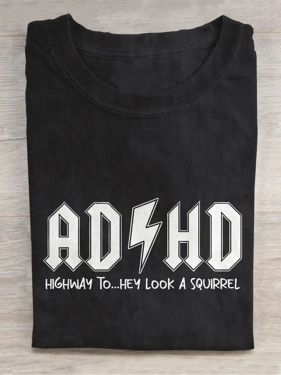 ADHD Mental Health Awareness Highway To Hey Look A Squirrel Casual Print T-shirt
