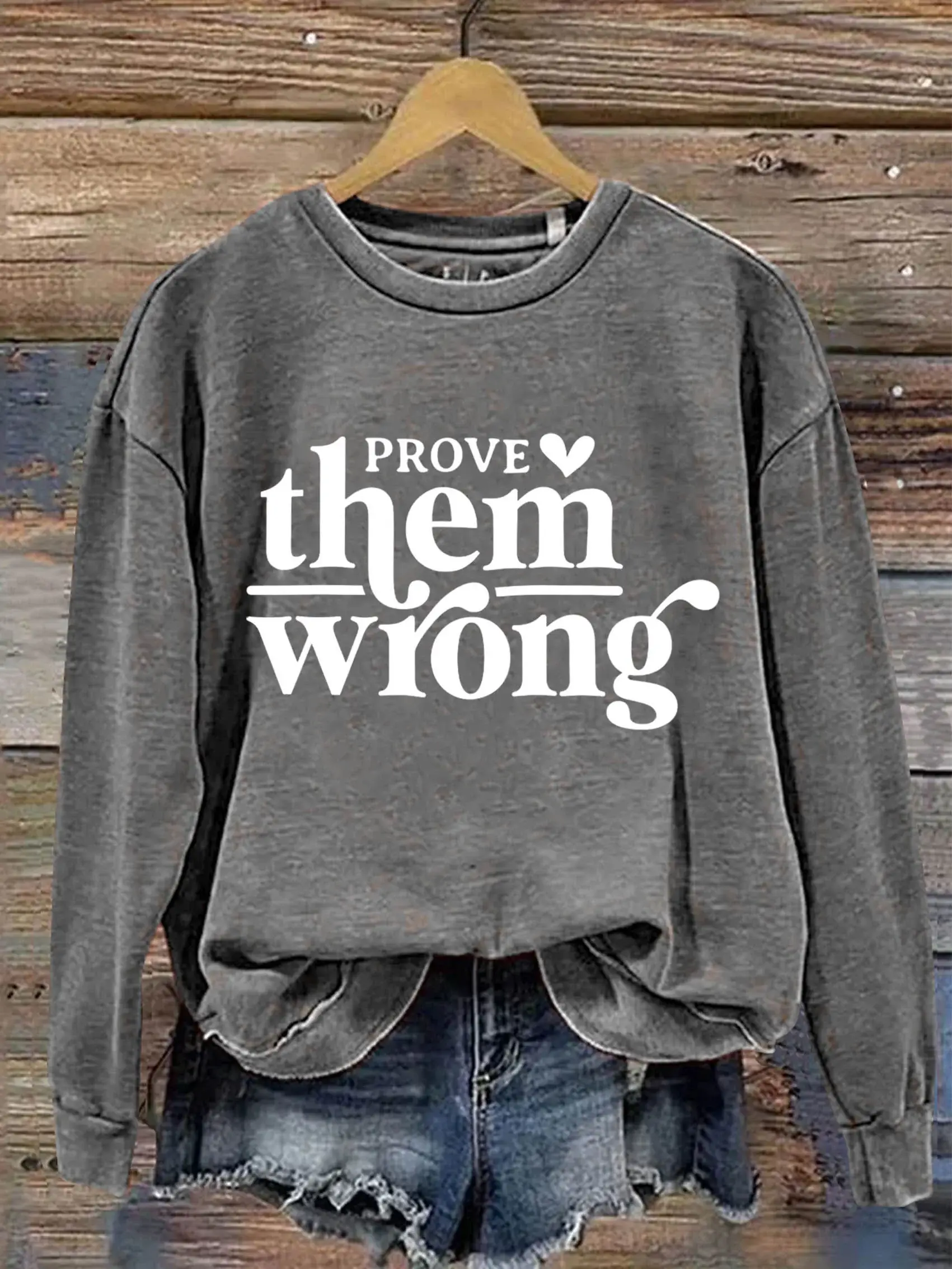 Prove Them Wrong Art Print Pattern Casual Sweatshirt