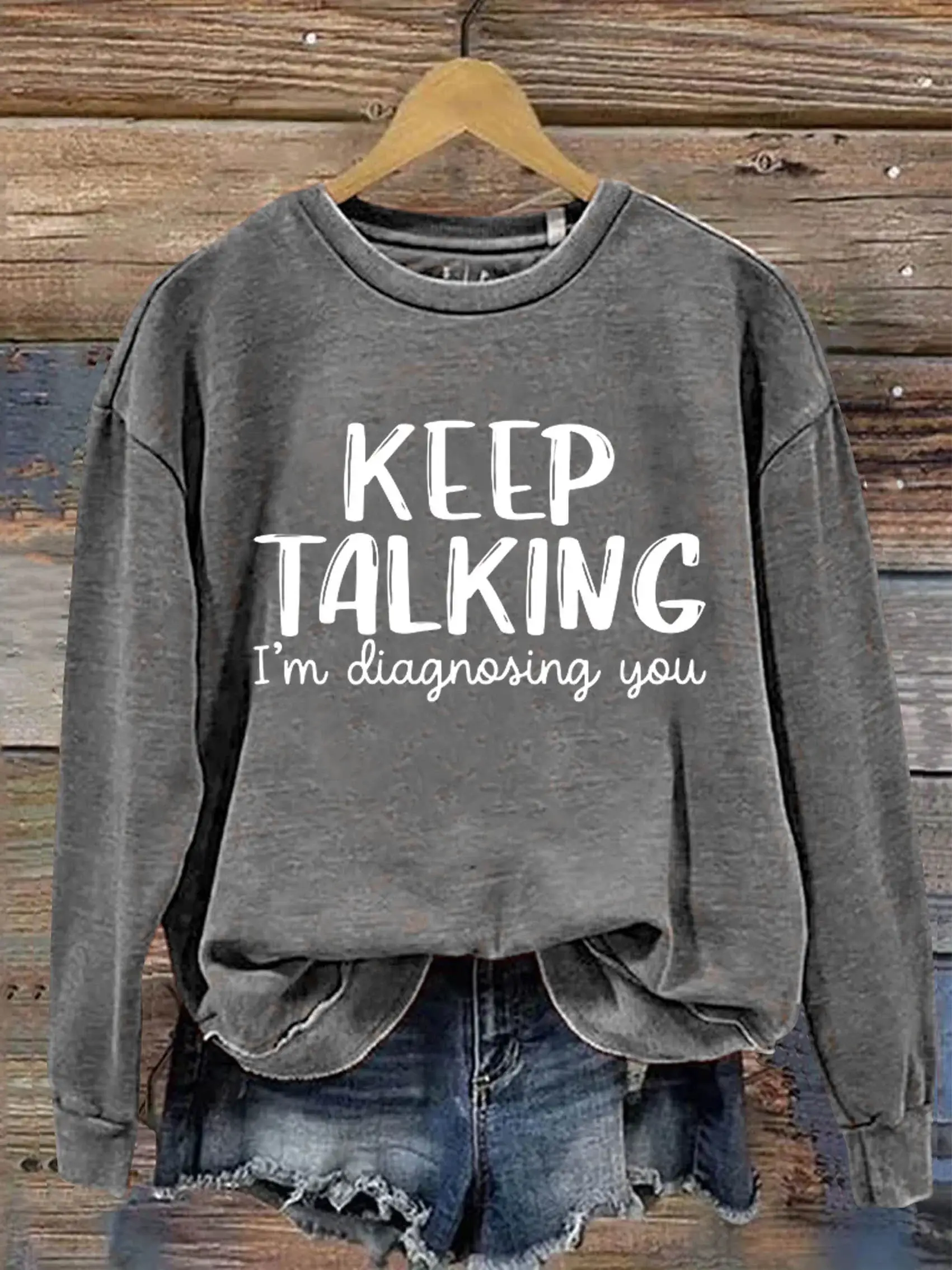 Keep Talking I'm Diagnosing You Art Print Pattern Casual Sweatshirt