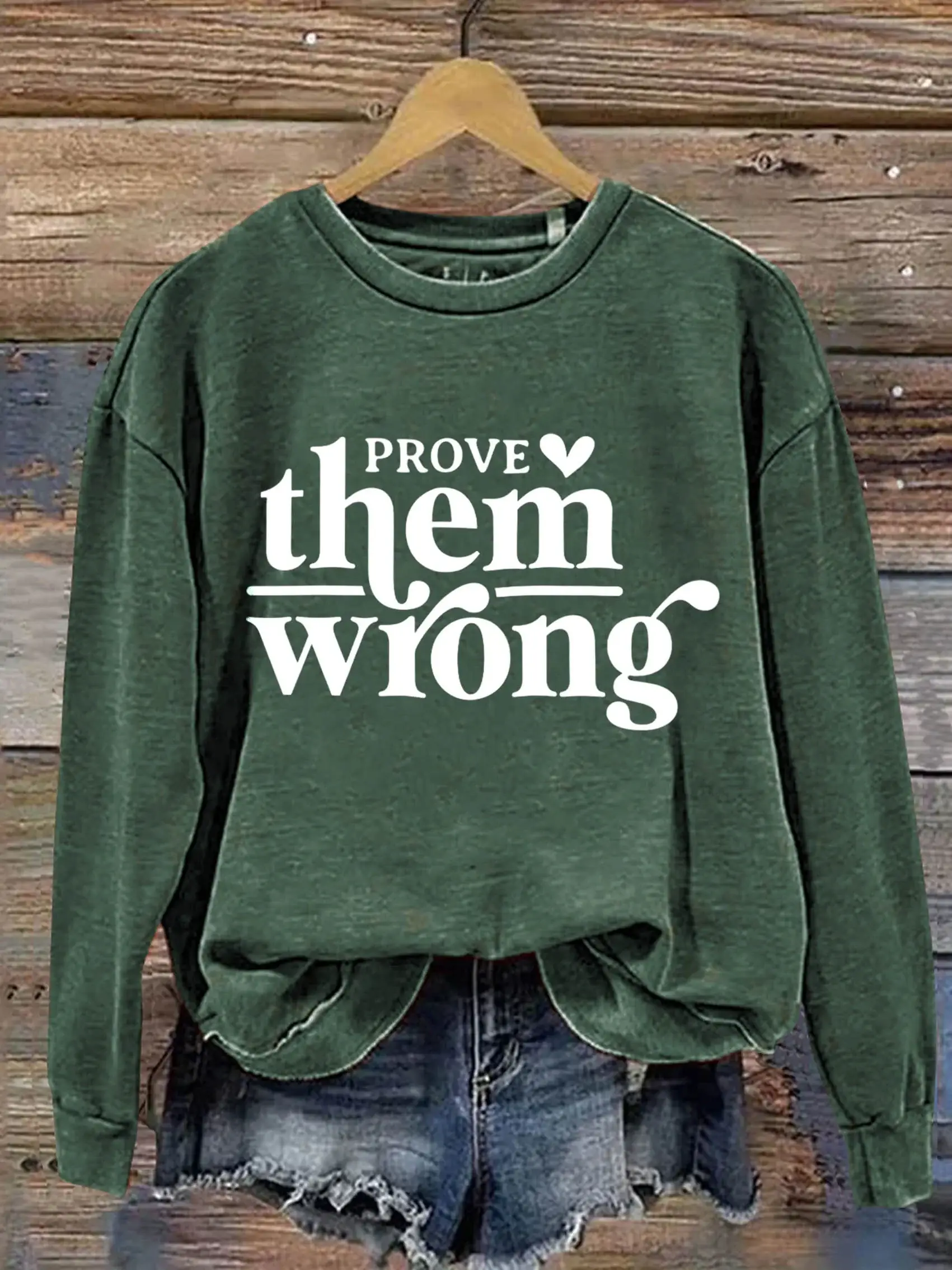 Prove Them Wrong Art Print Pattern Casual Sweatshirt