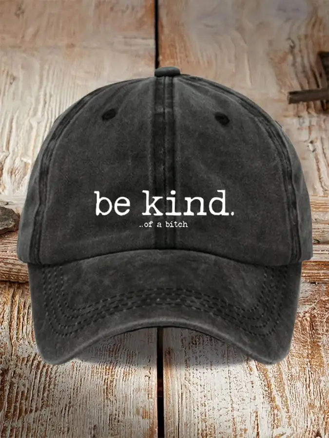 Unisex Funny Be Kind of A Bitch Hat