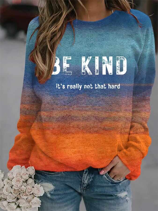 Women's Be Kind It's Really Not That Hard Printed Sweatshirt