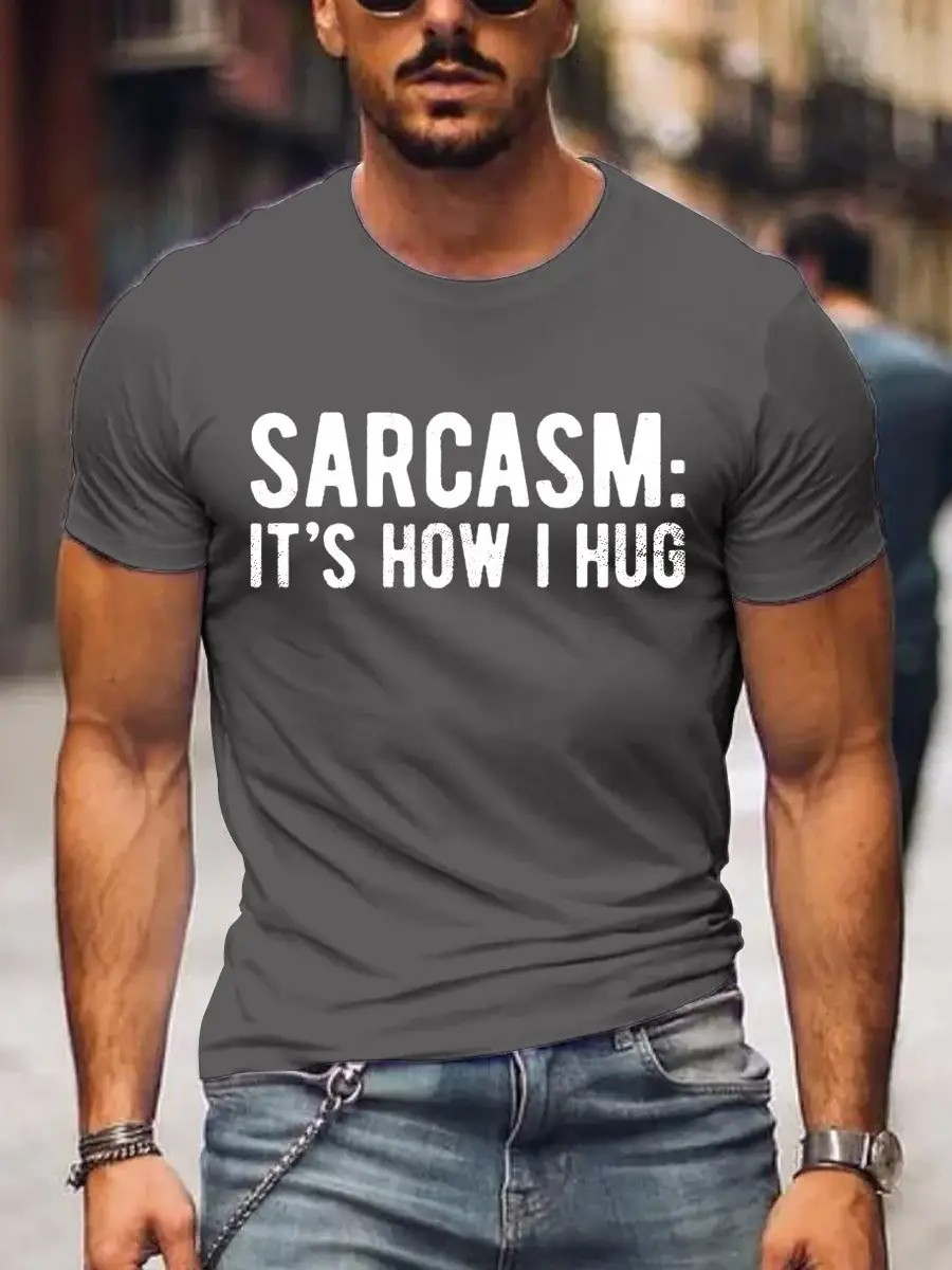 Men's Sarcasm It's How I Hug Art Print Casual T-Shirt