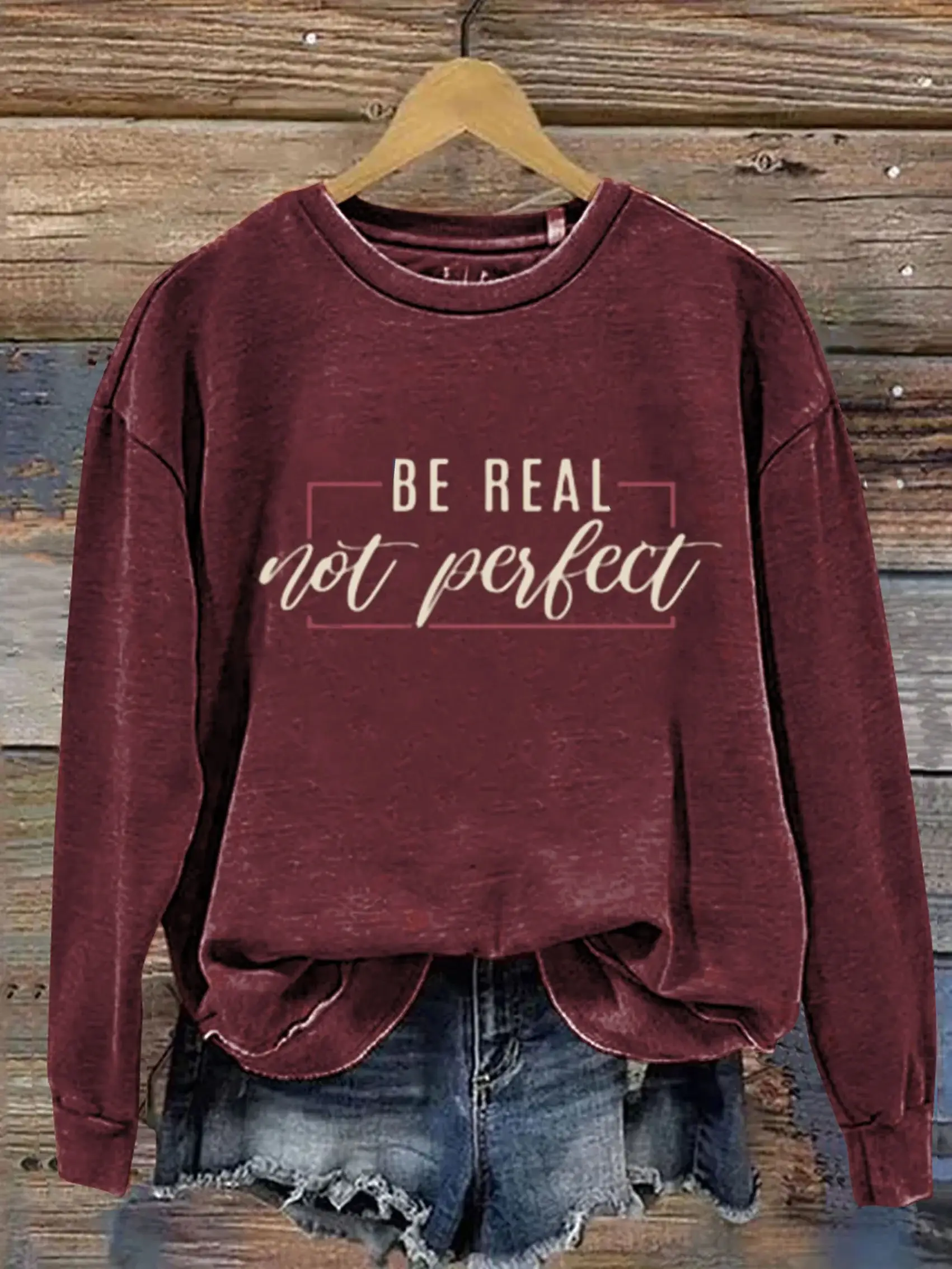 Be Real Not Perfect Art Design Print Casual Sweatshirt
