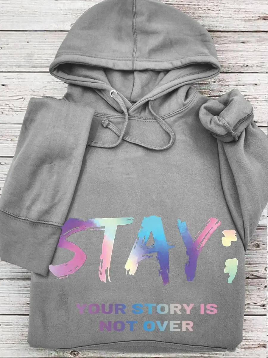 Stay Your Story Is Not Over Casual Hoodie