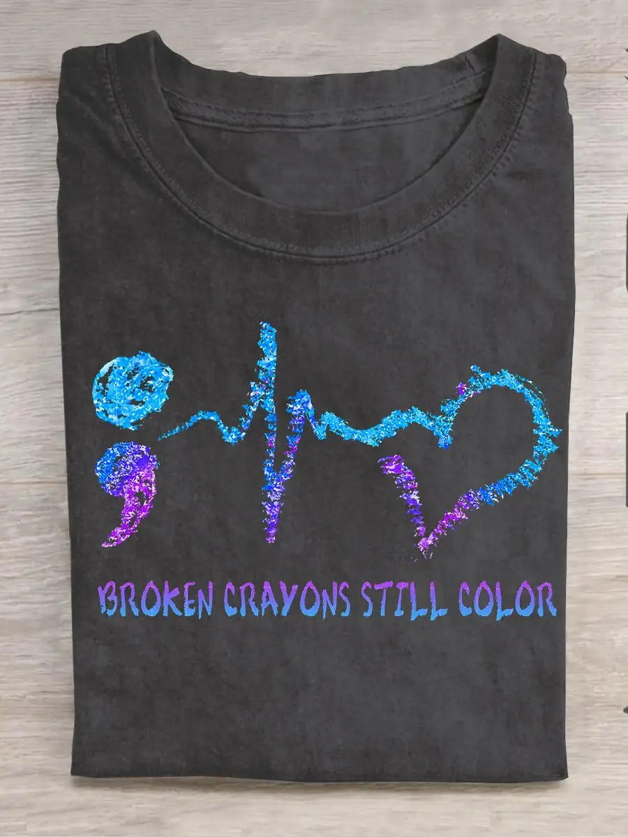 Broken Crayons Still Color Semicolon Suicidal Prevention Print Casual T-shirt