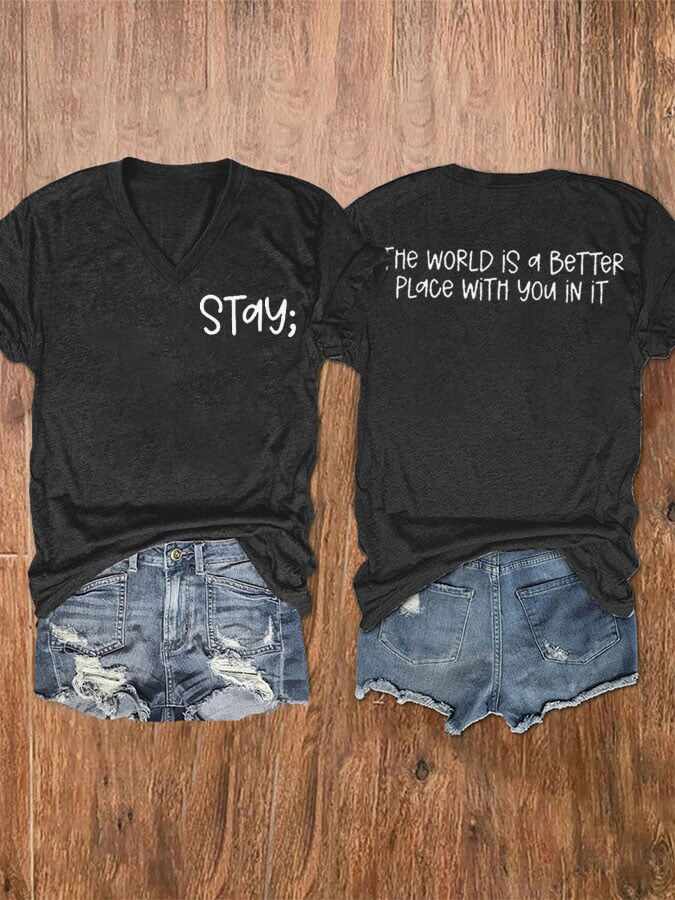 Women's Stay The World Is Better With You In It Suicide Awareness Print V-Neck T-Shirt