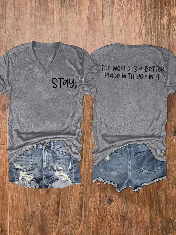 Women's Stay The World Is Better With You In It Suicide Awareness Print V-Neck T-Shirt