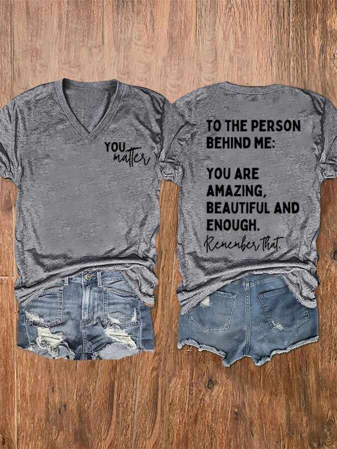 Women's To The Person Behind Me You Matter V-Neck Tee