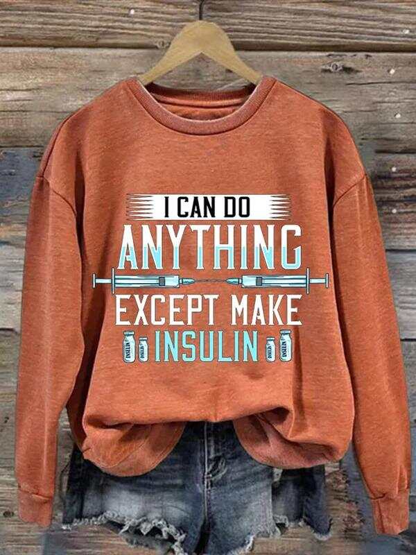 I Can Do Anything Except Make Insulin Diabetes Awareness Art Pattern Print Casual Sweatshirt