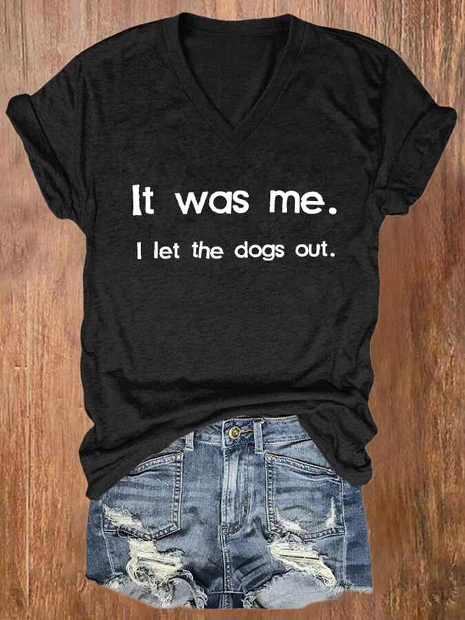 V-neck Retro It Was Me, I Let the Dogs Out Print T-Shirt