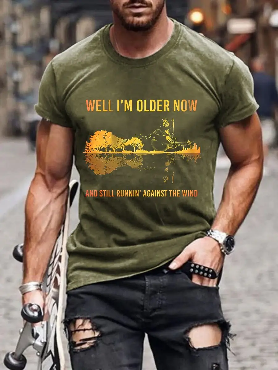 Men's Well I'm Older Now And Still Runnin Against The Wind Print Casual T-Shirt