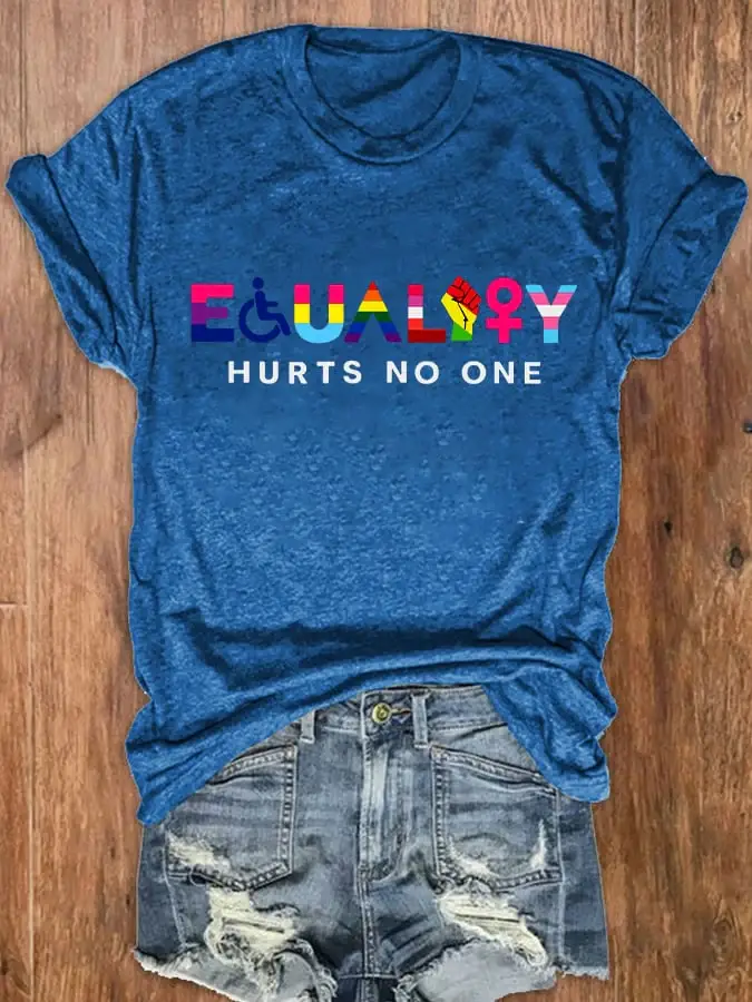 Women's Equality Hurts No One Printed T-shirt(Disabled/LGBTQ/Black/Feminist/Anti-racism/Human Rights...)