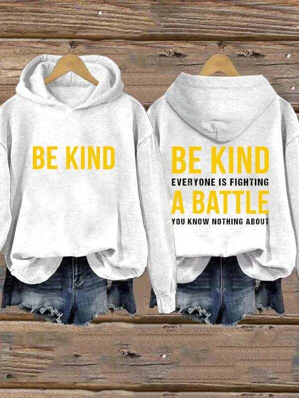 Be Kind Everyone Is Fighting A Battle You Know Nothing About Art Print Casual Hoodie