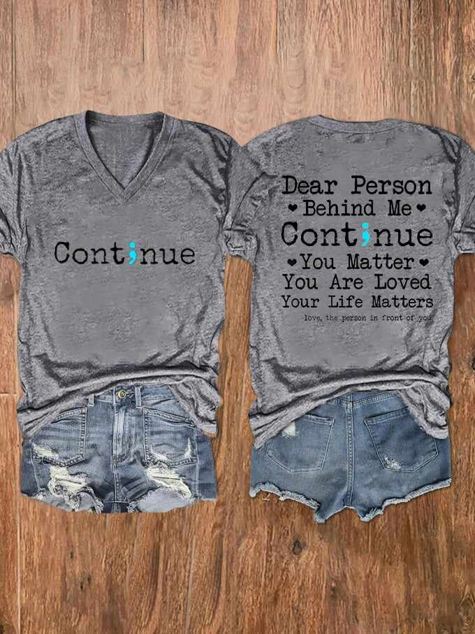Women's Dear Person Behind Me Continue Mental Health Suicide Awareness Print V-Neck T-Shirt