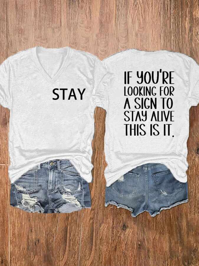 Women's If You Are Looking For A Sign To Stay Alive This Is It Suicide Awareness T-Shirt