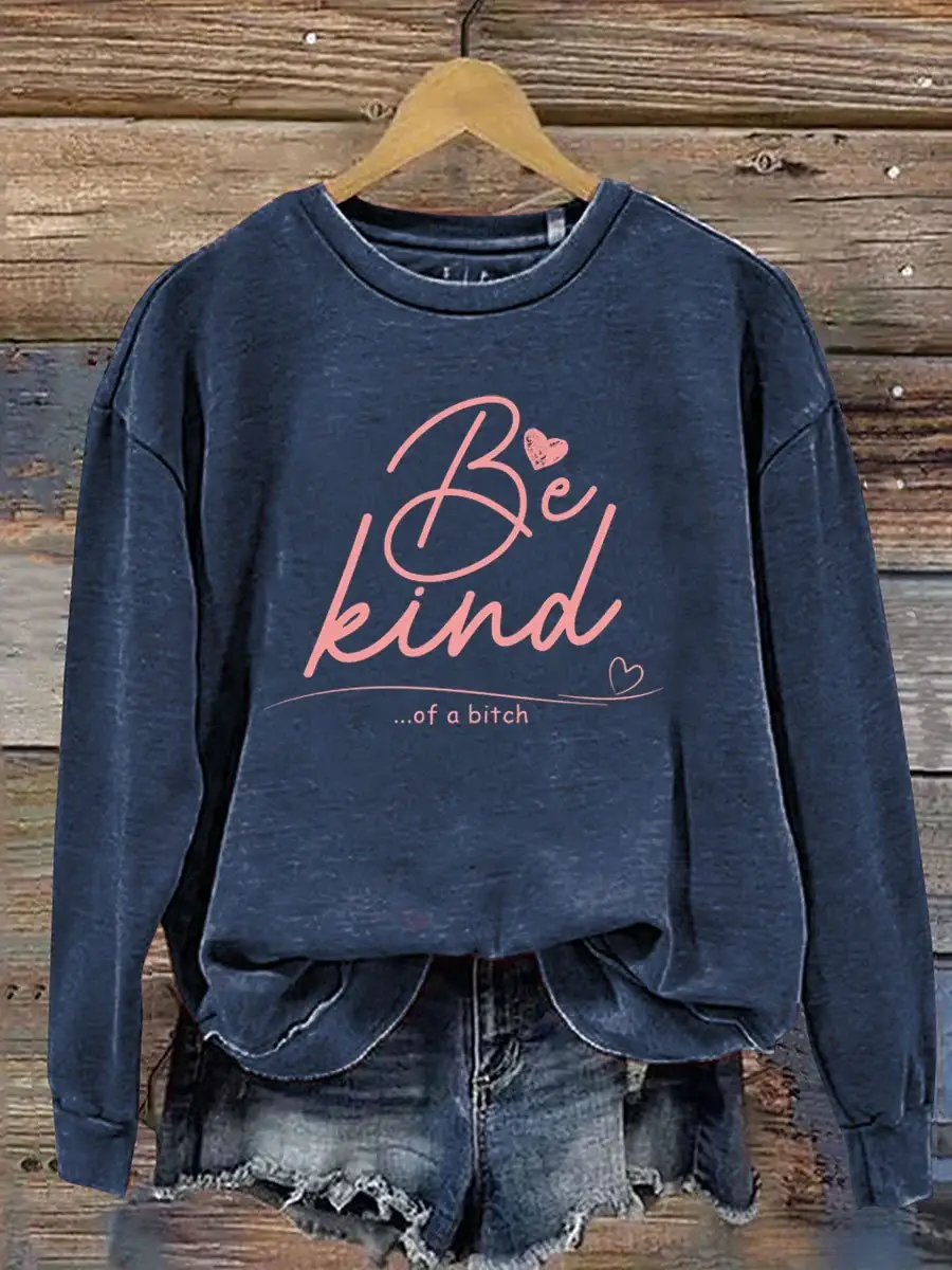 Everything Be Kind Print Casual  Sweatshirt