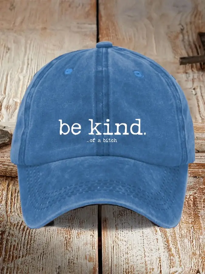 Unisex Funny Be Kind of A Bitch Hat