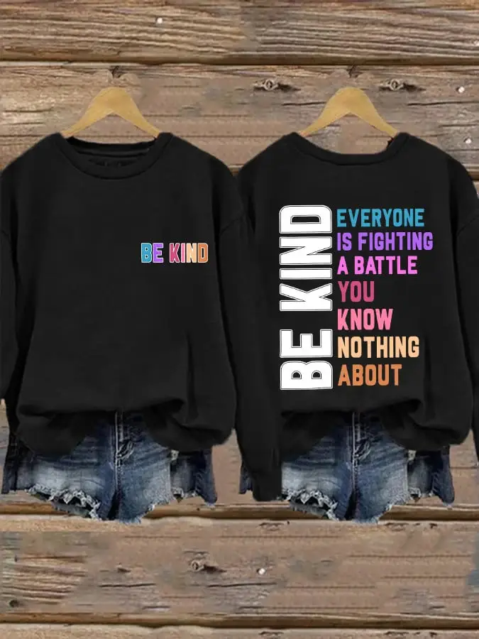 Retro Be Kind Everyone Is Fighting A Battle You Know Nothing About Print Sweatshirt