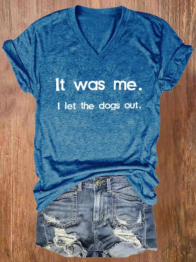 V-neck Retro It Was Me, I Let the Dogs Out Print T-Shirt