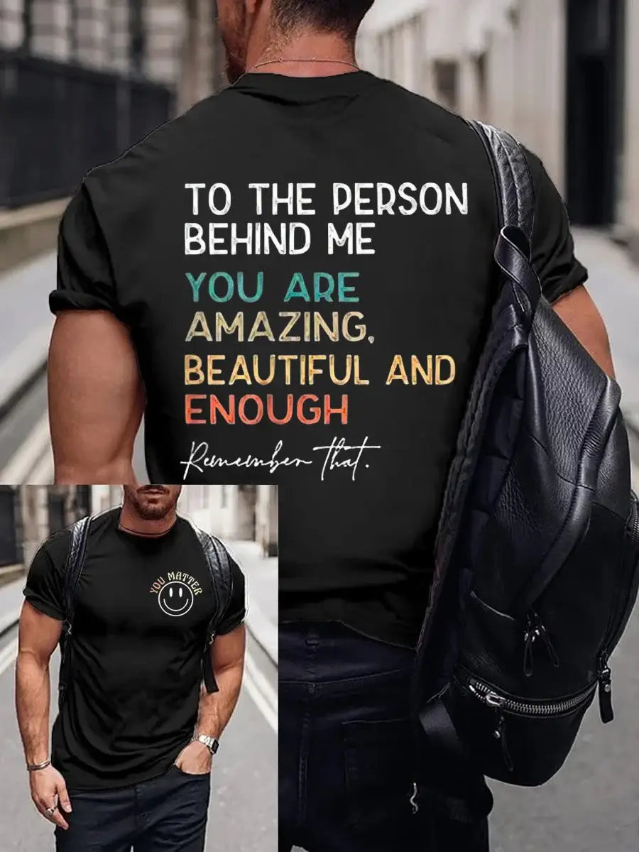 Men's You Matter To The Person Behind Me Art Print Casual T-Shirt