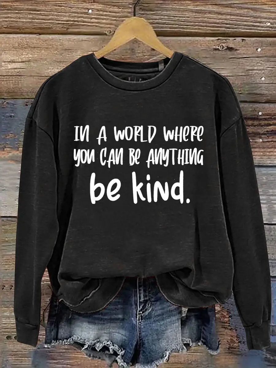 Everything Be Kind Print Casual  Sweatshirt
