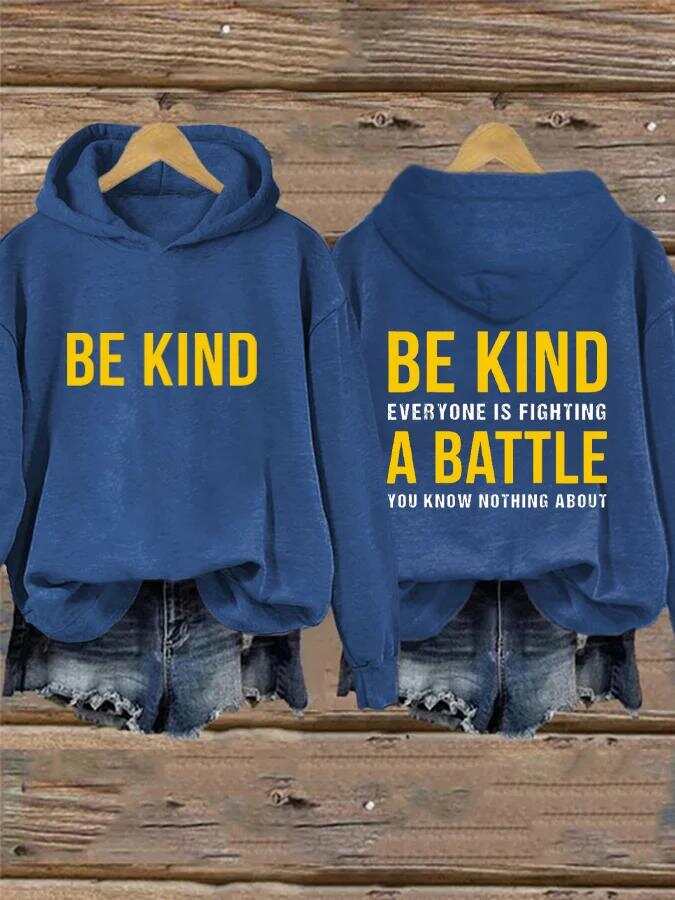 Be Kind Everyone Is Fighting A Battle You Know Nothing About Art Print Casual Hoodie