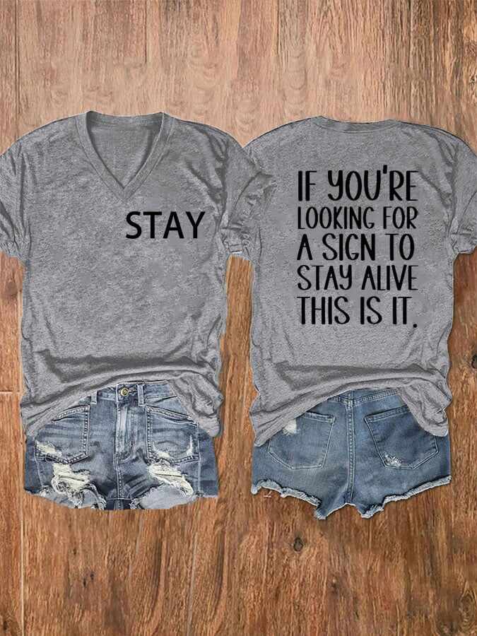 Women's If You Are Looking For A Sign To Stay Alive This Is It Suicide Awareness T-Shirt