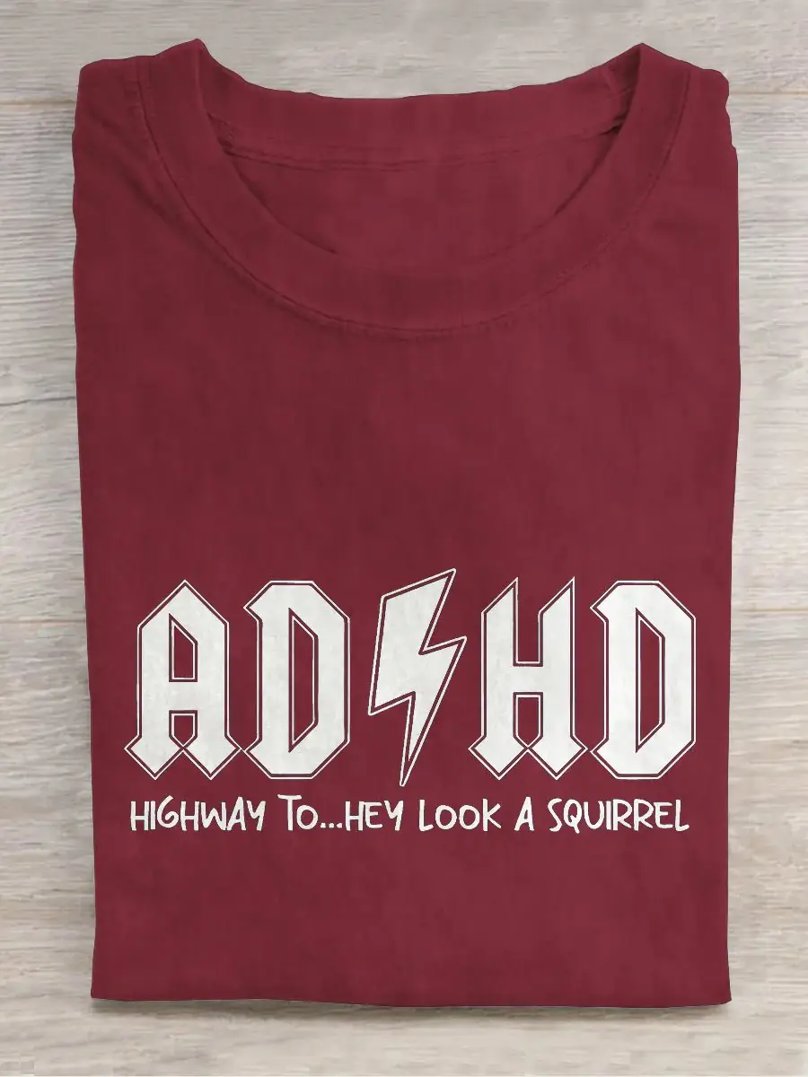 ADHD Mental Health Awareness Highway To Hey Look A Squirrel Casual Print T-shirt