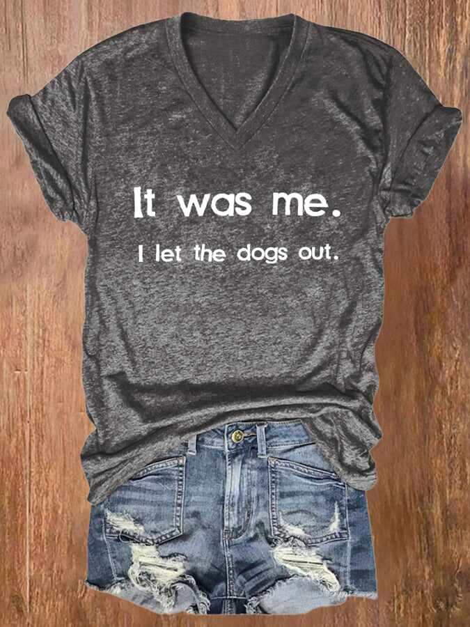 V-neck Retro It Was Me, I Let the Dogs Out Print T-Shirt