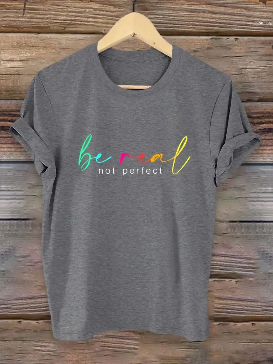 Be Real Not Perfect Art Print T-shirt