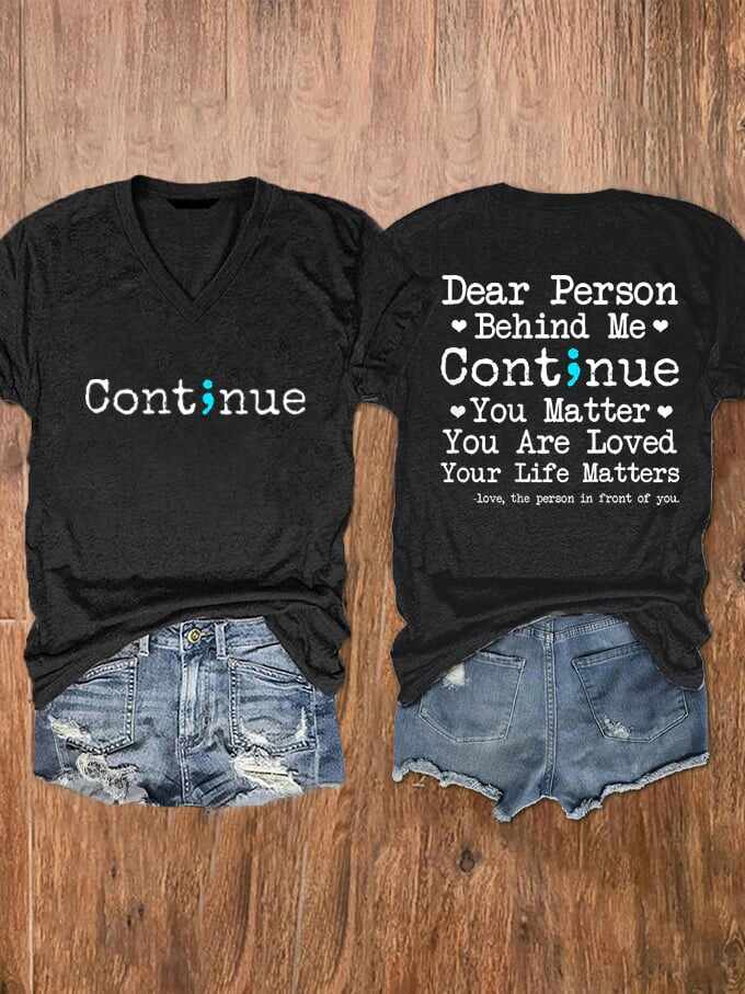 Women's Dear Person Behind Me Continue Mental Health Suicide Awareness Print V-Neck T-Shirt
