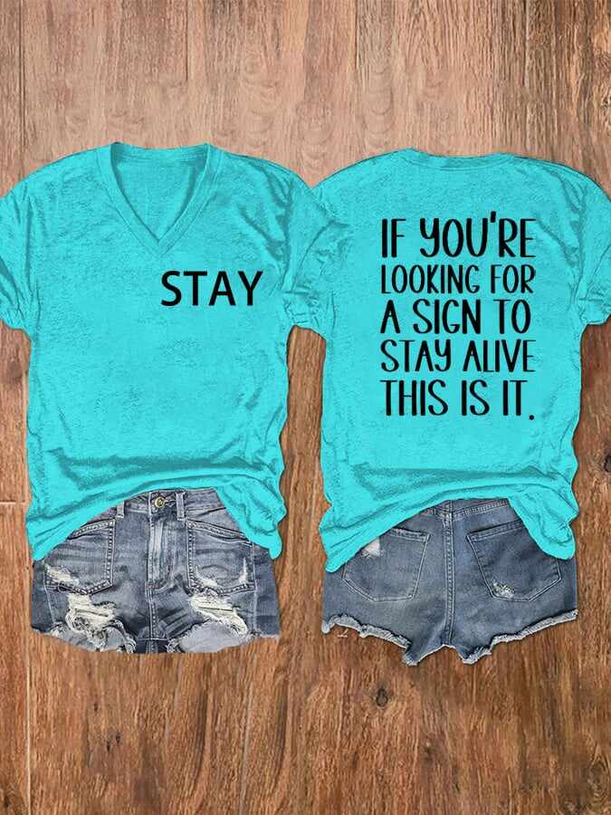 Women's If You Are Looking For A Sign To Stay Alive This Is It Suicide Awareness T-Shirt