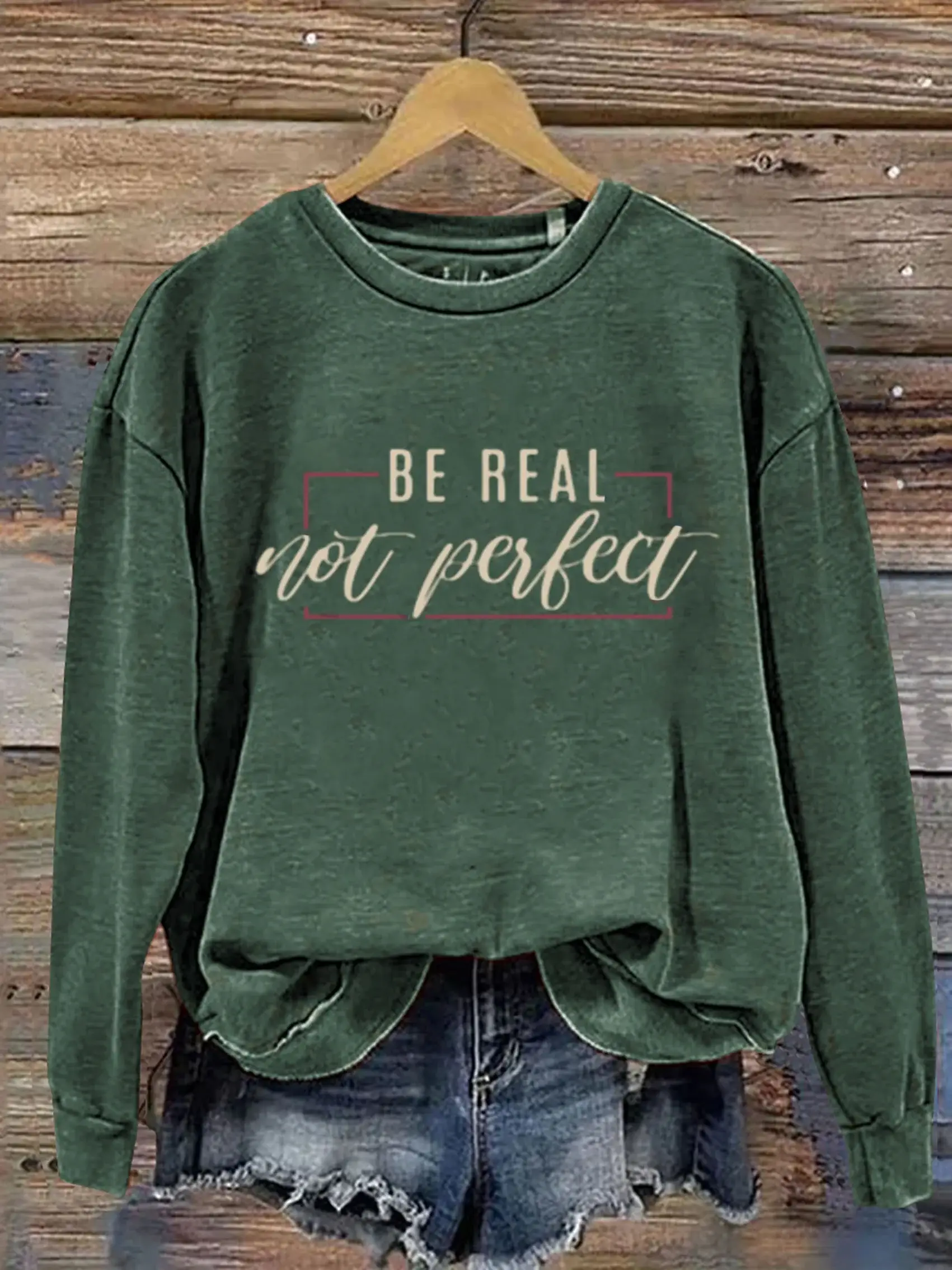 Be Real Not Perfect Art Design Print Casual Sweatshirt