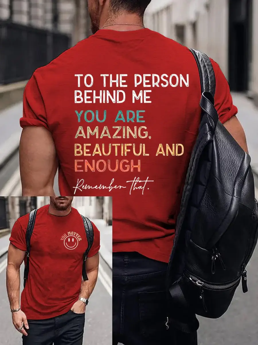 Men's You Matter To The Person Behind Me Art Print Casual T-Shirt