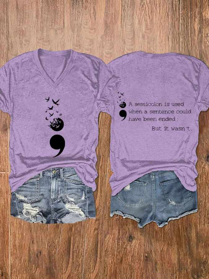 Women's A Semicolon Is Used When A Sentence Could Have Been Ended,But It Wasn't Suicide Prevention Awareness V Neck T-Shirt