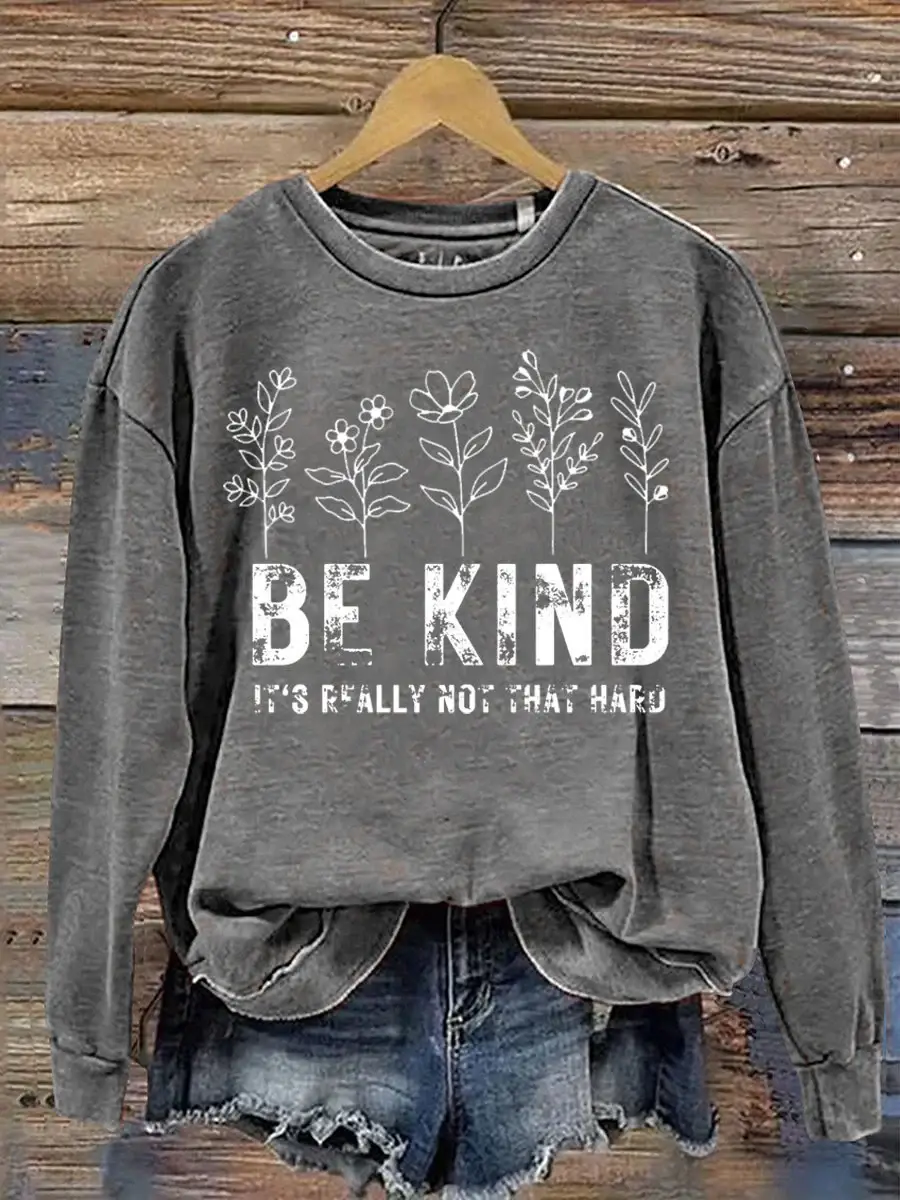 Be Kind It's Really Not That Hard Print Casual  Sweatshirt