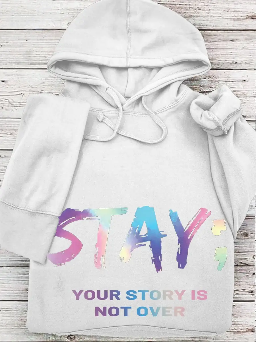 Stay Your Story Is Not Over Casual Hoodie