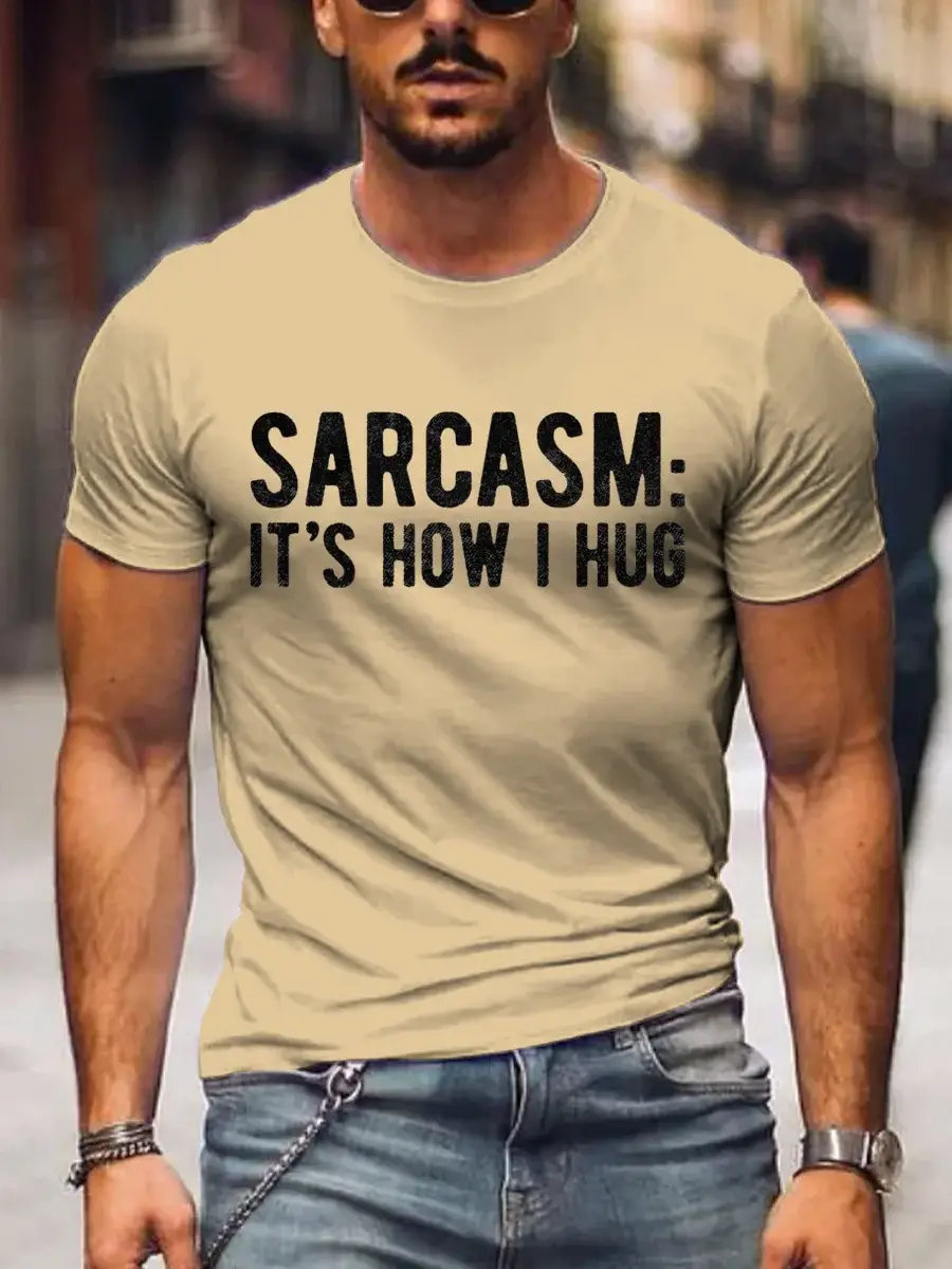 Men's Sarcasm It's How I Hug Art Print Casual T-Shirt