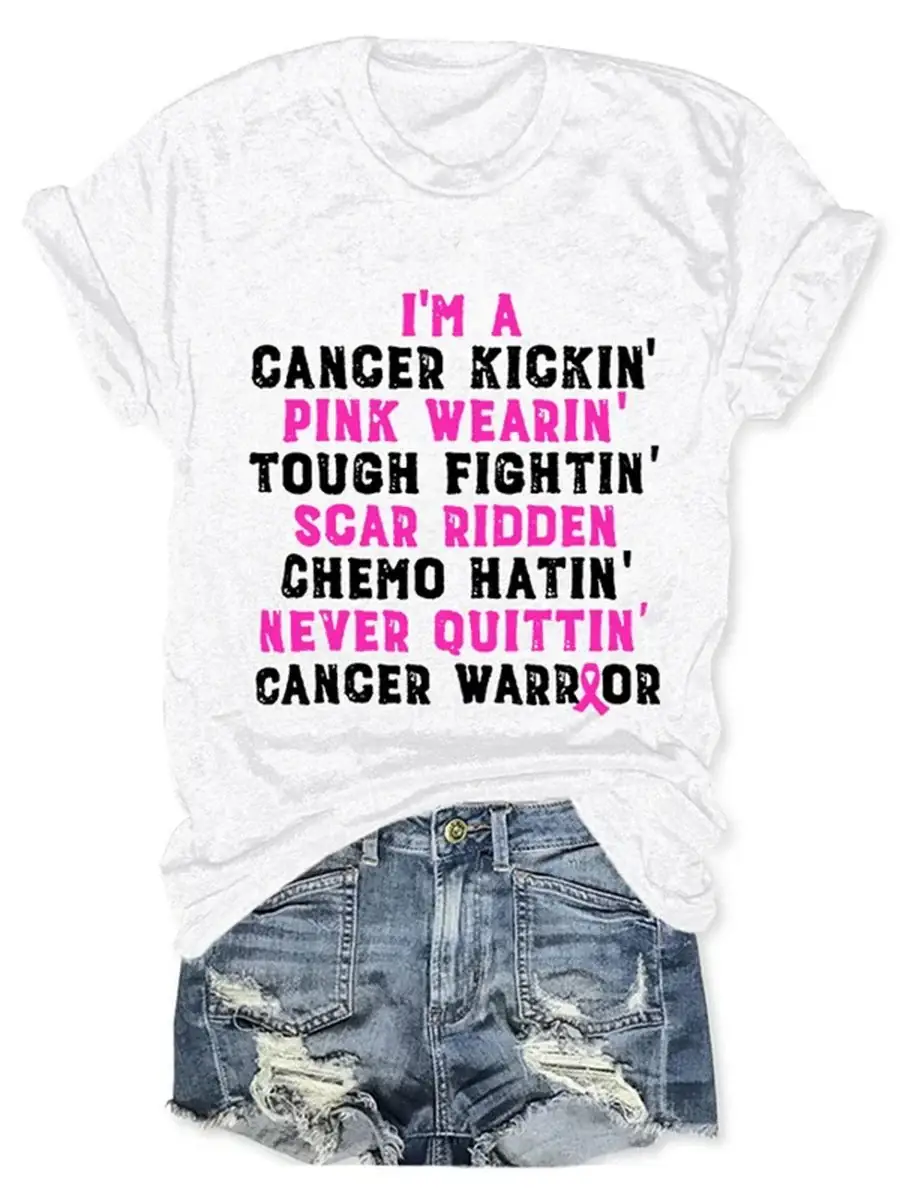 Breast Cancer I'm A Cancer Kickin' Pink Wearin' Tough Fightin' Scar Ridden Chemo Hatin' Never Ouittin' Cancer Warrior Casual Print T-shirt
