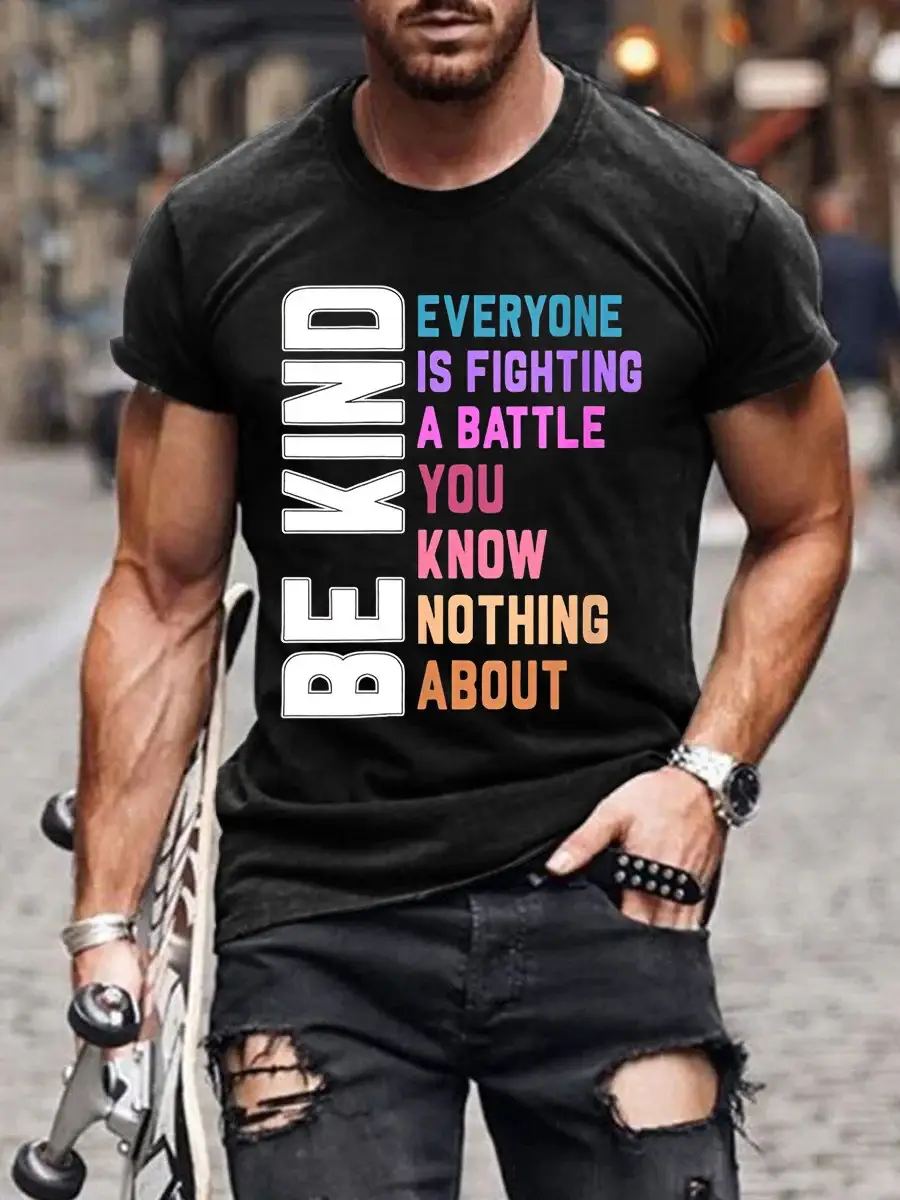 Men's Mental Health Be Kind Everyone Is A Battle You Know Nothing About Print Casual T-Shirt