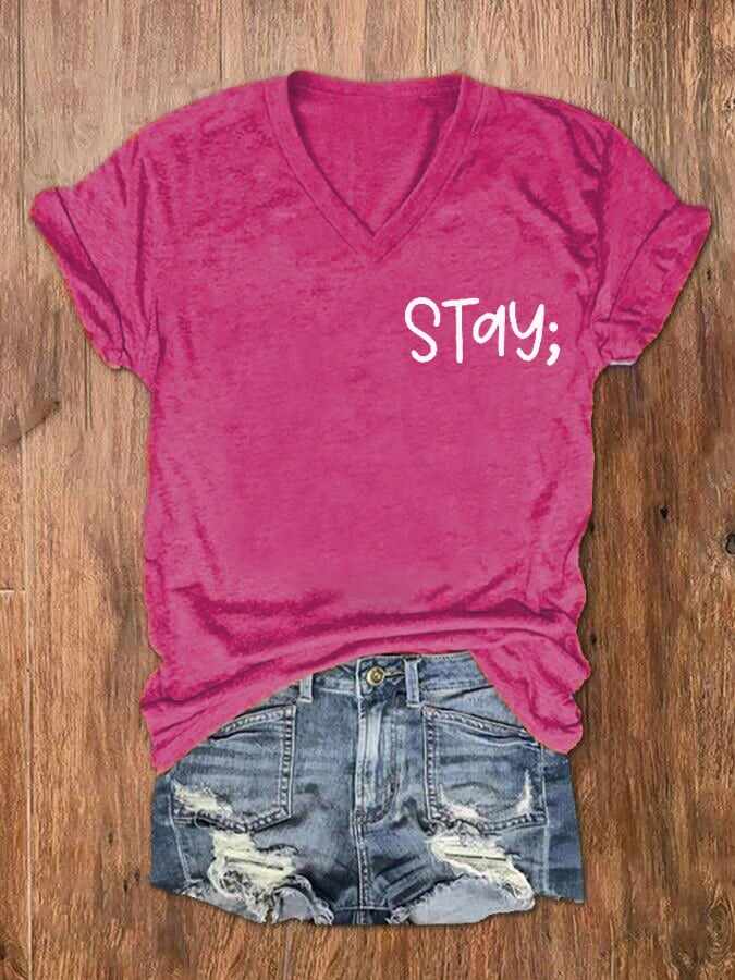 Women's Stay The World Is Better With You In It Suicide Awareness Print V-Neck T-Shirt