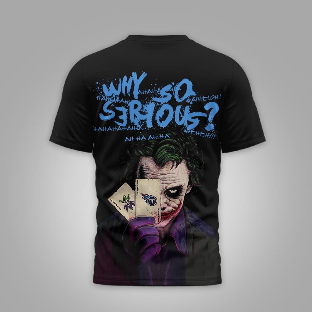 Tennessee Titans | Premium NFL Joker Why So Serious 3D Shirt NP