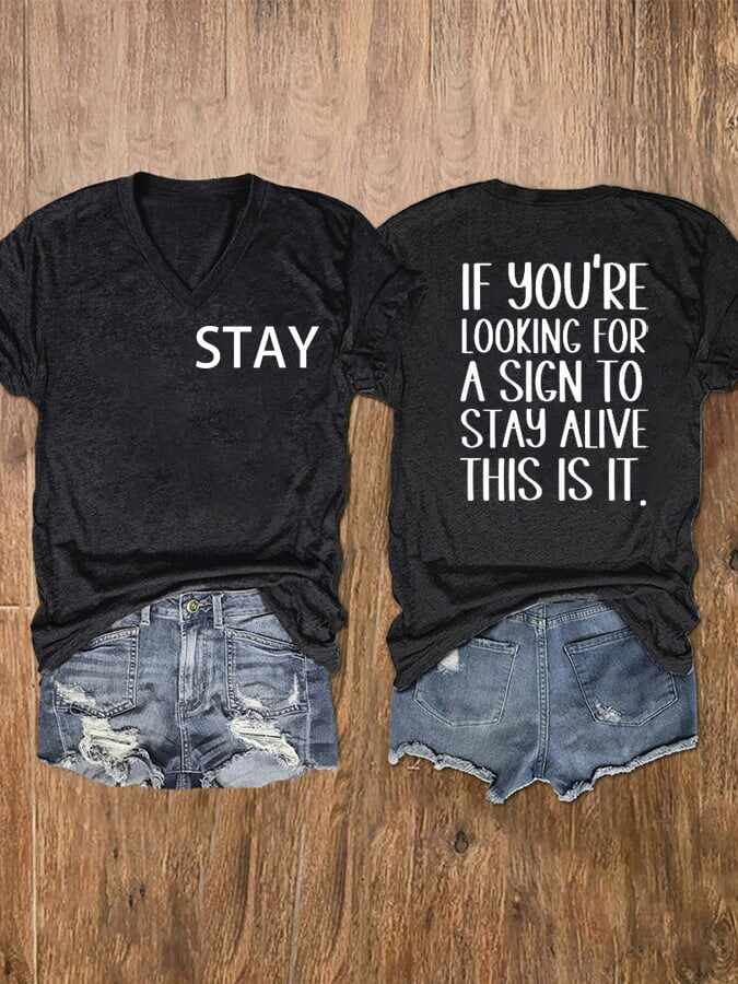 Women's If You Are Looking For A Sign To Stay Alive This Is It Suicide Awareness T-Shirt